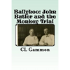 Ballyhoo: John Butler and the Monkey Trial - Paperback