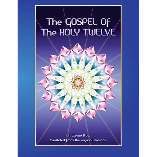The Gospel of the Holy 12: Essene Bible - Paperback