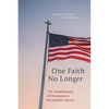 One Faith No Longer: The Transformation of Christianity in Red and Blue America - Paperback