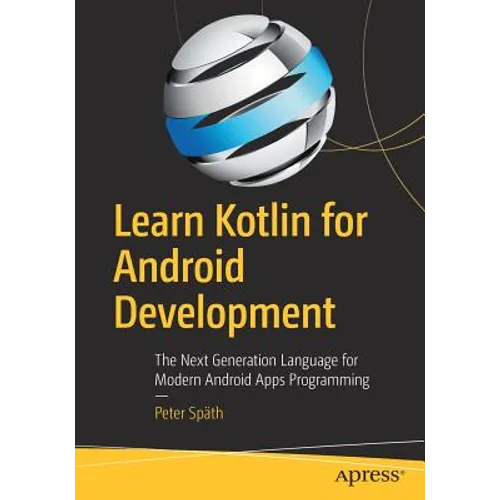 Learn Kotlin for Android Development: The Next Generation Language for Modern Android Apps Programming - Paperback