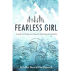 Fearless Girl: A Guide to Facing Your Fears and Achieving Your Dreams - Paperback