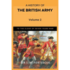 A History of the British Army, Vol. 2: First Part-to the Close of the Seven Years' War - Paperback