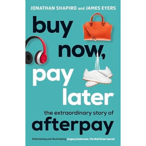 Buy Now, Pay Later: The Extraordinary Story of Afterpay - Paperback