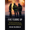 Five Floors Up: The Heroic Family Story of Four Generations in the Fdny - Hardcover