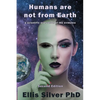 Humans Are Not From Earth: A Scientific Evaluation Of The Evidence: A - Paperback