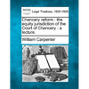 Chancery Reform: The Equity Jurisdiction of the Court of Chancery: A Lecture. - Paperback