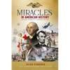 Miracles in American History - Gift Edition: 50 Inspiring Stories from Volumes One & Two of the Best-Selling Miracles in American History - Hardcover