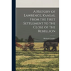 A History of Lawrence, Kansas, From the First Settlement to the Close of the Rebellion - Paperback