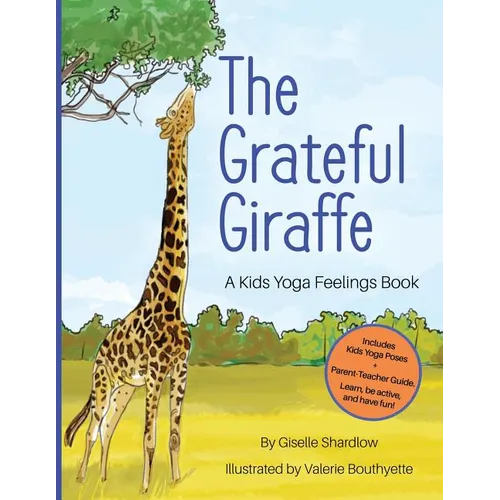 The Grateful Giraffe: A Kids Yoga Feelings Book - Paperback
