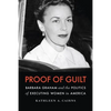 Proof of Guilt: Barbara Graham and the Politics of Executing Women in America - Hardcover