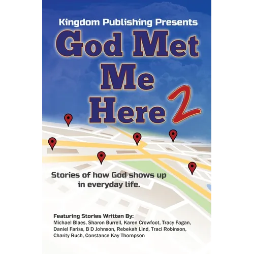 God Met Me Here 2: Stories of how God shows up in everyday life - Paperback