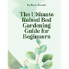 The Ultimate Raised Bed Gardening Guide for Beginners - Paperback