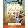 Hazardous Habitats and Endangered Animals: How Is the Natural World Changing, and How Can You Protect It? - Hardcover