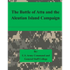 The Battle of Attu and the Aleutian Island Campaign - Paperback