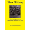 There All Along, Black Participation in the Church of the Nazarene, 1914- 1969 - Paperback