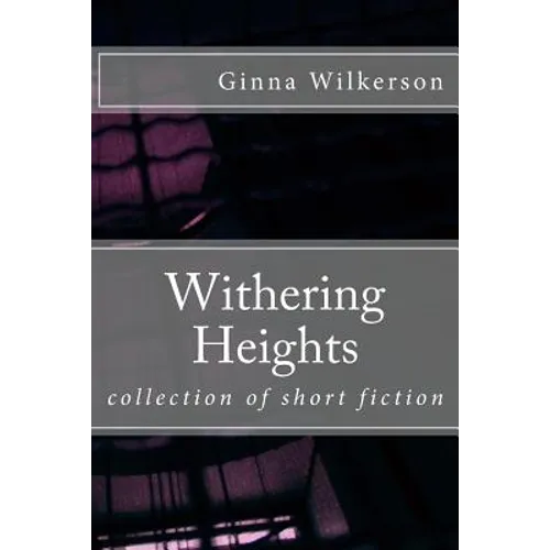 Withering Heights: collection of short fiction - Paperback