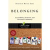 Belonging: Accessibility, Inclusion, and Christian Community - Paperback