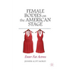 Female Bodies on the American Stage: Enter Fat Actress - Paperback