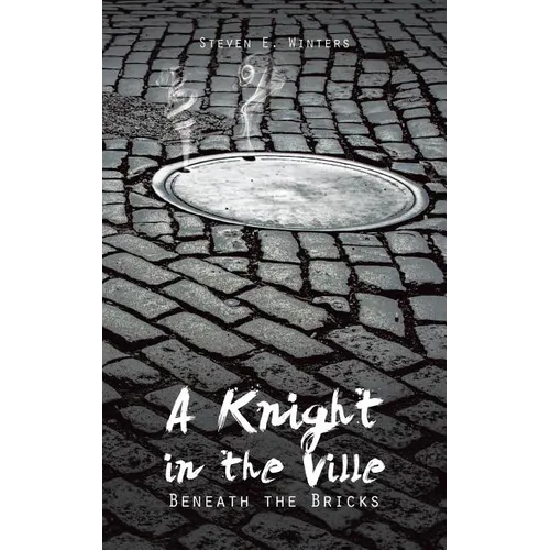 A Knight in the Ville: Beneath the Bricks - Paperback
