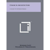 Color In Architecture: A Guide To Exterior Design - Hardcover
