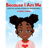 Because I Am Me: Positive Affirmations for Brown Girls - Hardcover