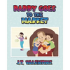 Daddy Goes to the Market - Paperback
