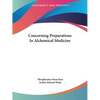 Concerning Preparations In Alchemical Medicine - Paperback