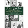Unforgettables: Winners, Losers, Strong Women, and Eccentric Men of the Civil War Era - Paperback