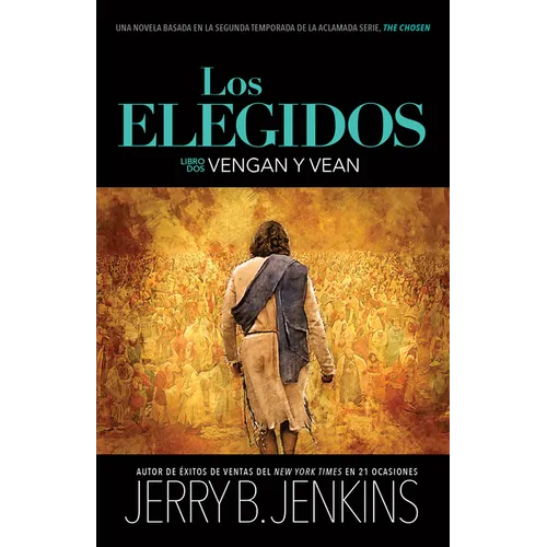 Los Elegidos - Vengan Y Vean: Una Novela Basada En La Segunda Temporada de la Aclamada Serie "The Chosen" - Paperback