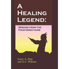 A Healing Legend: Widsom from the Four Directions - Hardcover