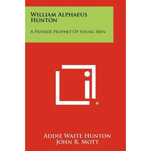 William Alphaeus Hunton: A Pioneer Prophet Of Young Men - Paperback