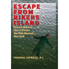 Escape from Rikers Island: Society Wanted Him in Prison, the Mob Wanted Him Out! - Hardcover