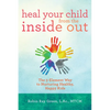 Heal Your Child from the Inside Out: The 5-Element Way to Nurturing Healthy, Happy Kids - Paperback