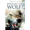 When Do I Cry Wolf? - Paperback