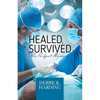 Healed, Survived: The Perfect Message - Paperback