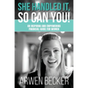 She Handled It, So Can You!: An Inspiring and Empowering Financial Guide for Women - Paperback