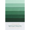 Spiritual Maturity: Principles of Spiritual Growth for Every Believer - Paperback