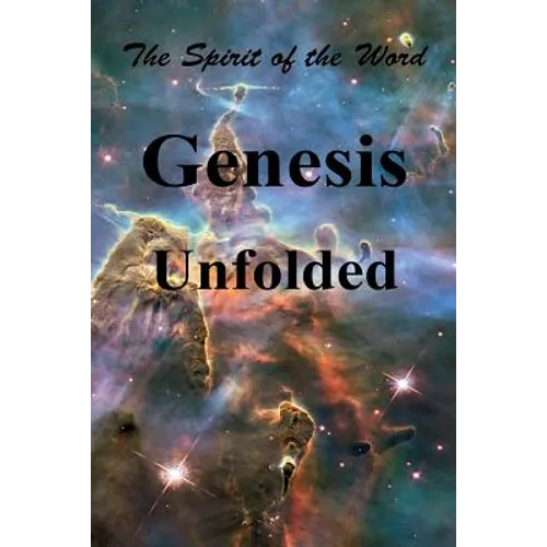 Genesis Unfolded: The Spirit of the Word - Paperback