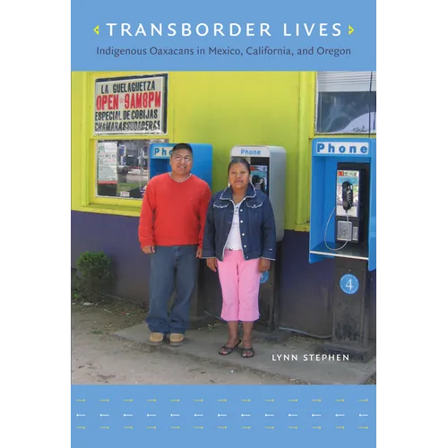 Transborder Lives: Indigenous Oaxacans in Mexico, California, and Oregon - Paperback