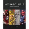 Nuthin' But Mech 2: Sketches and Renderings - Paperback