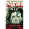 Daddy Was the Black Dahlia Killer: The Identity of America's Most Notorious Serial Murderer--Revealed at Last - Paperback