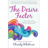 The Desire Factor: How to Embrace Your Materialistic Nature to Reclaim Your Full Spiritual Power - Paperback