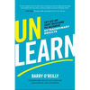 Unlearn: Let Go of Past Success to Achieve Extraordinary Results - Hardcover