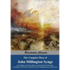 The Complete Plays of John Millington Synge: In the Shadow of the Glen, Riders to the Sea, The Well of the Saints, The Playboy of the Western World, T - Paperback