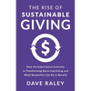 The Rise of Sustainable Giving: How the Subscription Economy Is Transforming Recurring Giving and What Nonprofits Can Do to Benefit - Paperback