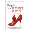 Daughter of a Porn King: Doesn't Matter Who Your Daddy is, it Matters Who YOU Are - Paperback