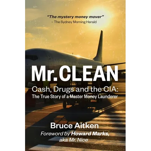 Mr. Clean - Cash, Drugs and the CIA: The True Story of a Master Money Launderer - Hardcover