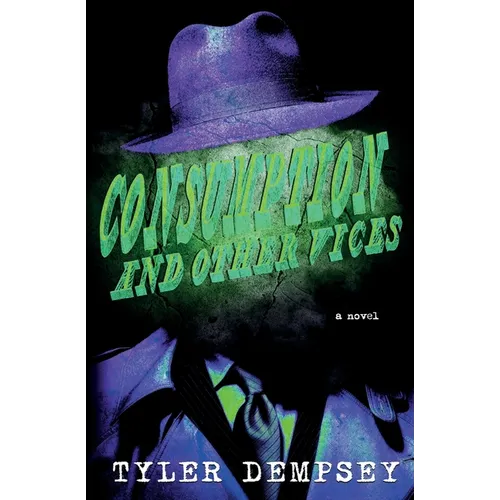 Consumption & Other Vices - Paperback
