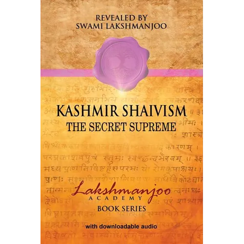 Kashmir Shaivism: The Secret Supreme - Paperback