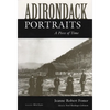 Adirondack Portraits: A Piece of Time - Paperback